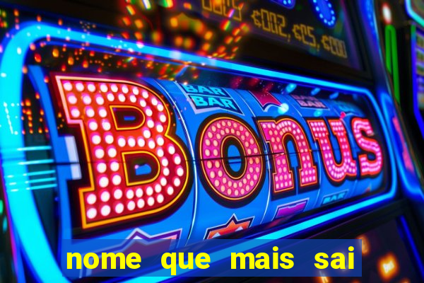 nome que mais sai na rifa